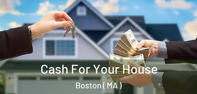  Cash For Your House Boston ( MA )