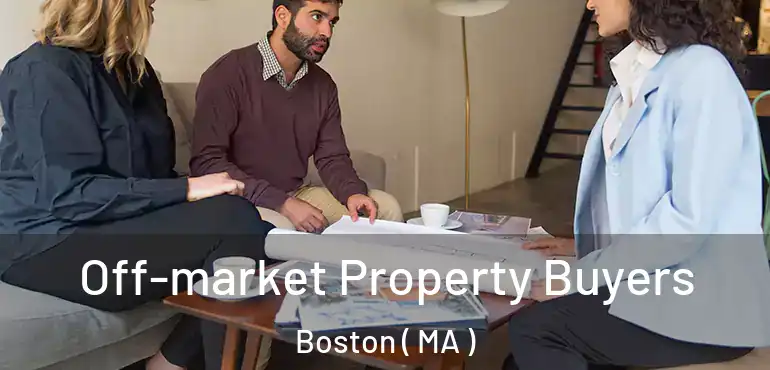  Off-market Property Buyers Boston ( MA )