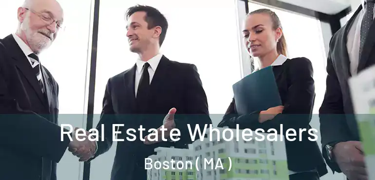  Real Estate Wholesalers Boston ( MA )