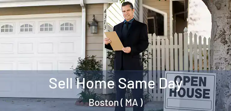  Sell Home Same Day Boston ( MA )