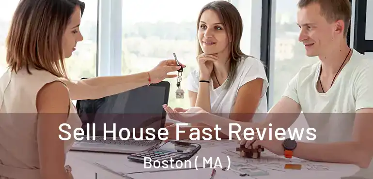  Sell House Fast Reviews Boston ( MA )