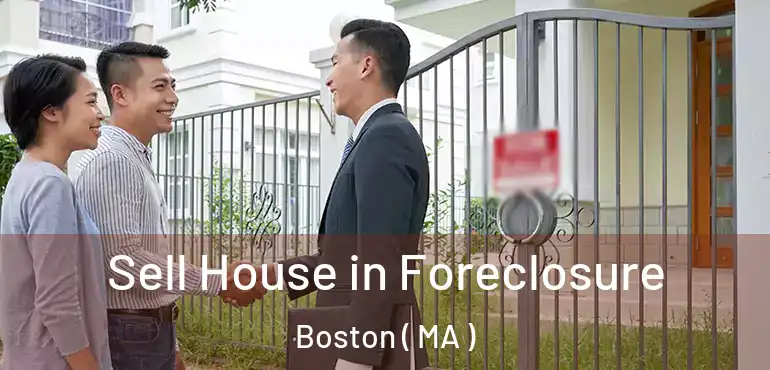  Sell House in Foreclosure Boston ( MA )
