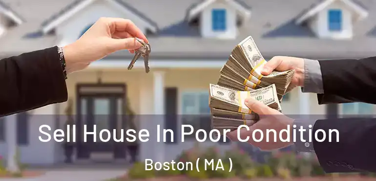  Sell House In Poor Condition Boston ( MA )