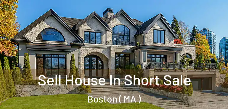  Sell House In Short Sale Boston ( MA )