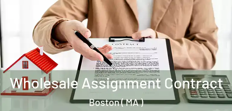  Wholesale Assignment Contract Boston ( MA )